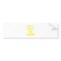 Sorry Fellas Im Taken Bumper Stickers