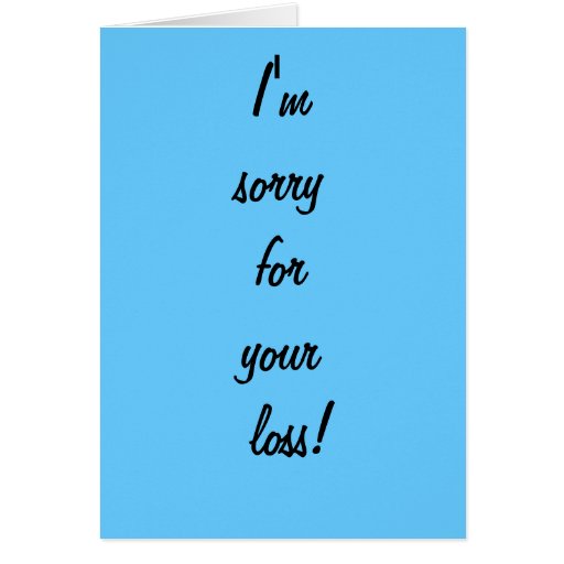 Sorry For Your Loss Greeting Cards Zazzle