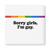 Sorry girls, I'm gay Magnets