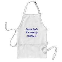 Sorry Girls  I'm strictly Dickly !! aprons