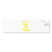 Sorry Girls Im Taken Bumper Sticker