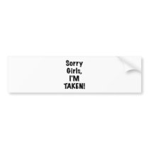 Sorry Girls Im Taken Bumper Sticker