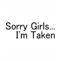 Sorry Girls Im Taken t-shirts