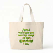 Sorry, I can't hear you over the sound of how Tote Bags
