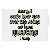 Sorry I can't hear you over the sound of how Greeting Card