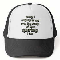 Sorry I can't hear you over the sound of how Trucker Hats