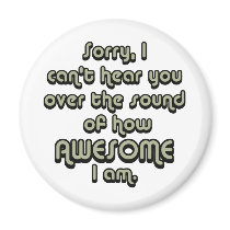 Sorry I can't hear you over the sound of how Fridge Magnets