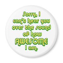 Sorry, I can't hear you over the sound of how Refrigerator Magnet
