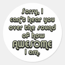 Sorry I can't hear you over the sound of how Round Sticker