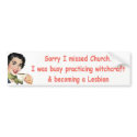 Sorry I missed church bumper stickers