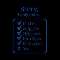 Sorry, I Only Date... t-shirts
