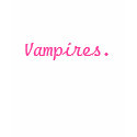 Sorry, I only date, Vampires. t-shirts
