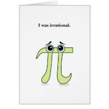 Sorry, I was Irrational, Pi Symbol Greeting Card