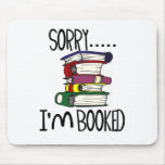 Sorry...I'm Booked T-shirts and Gifts. Mouse Pad