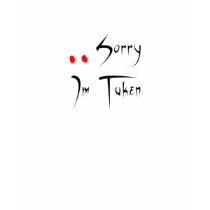 Sorry I'm Taken t-shirts by awesometees Sorry I'm Taken t-shirts