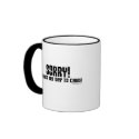 Sorry, it's not my day to care Mugs by ironydesign Sorry, it's not my day to care Mugs