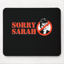 SORRY SARAH mousepads by AntiPalin SORRY SARAH mousepads