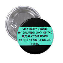 Sorry Uterus Pinback Buttons