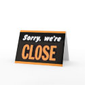 Sorry, we're close. cards