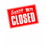 Sorry, We're Closed Shirt