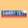 Sorry Yet? Anti Obama Bumper Stickers