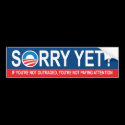 Sorry Yet? Anti Obama Bumper Sticker bumper stickers by the2012election Sorry Yet? Anti Obama Bumper Sticker bumper stickers