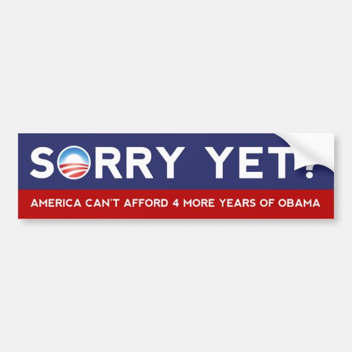 Sorry Yet? Anti-Obama Bumper Sticker