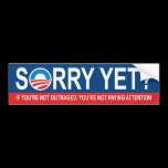 Sorry Yet? Anti-Obama Bumper Sticker