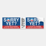 SORRY YET? - anti-obama items Bumper Sticker