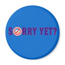 Sorry Yet? Anti Obama Products magnets by ObamasLastDay Sorry Yet? Anti Obama Products magnets