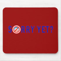 Sorry Yet? Anti Obama Products Mouse Pad