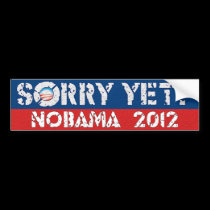 Sorry Yet? Nobama 2012 bumper stickers