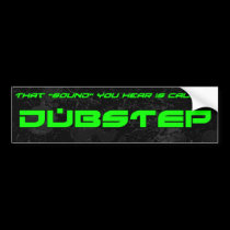 "Sound" is Dubstep bumper stickers