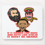 Sounds Like Marx Acts Like Stalin Must Be Obama Mouse Pad