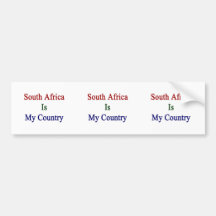 South Africa Is My Country Bumper Sticker