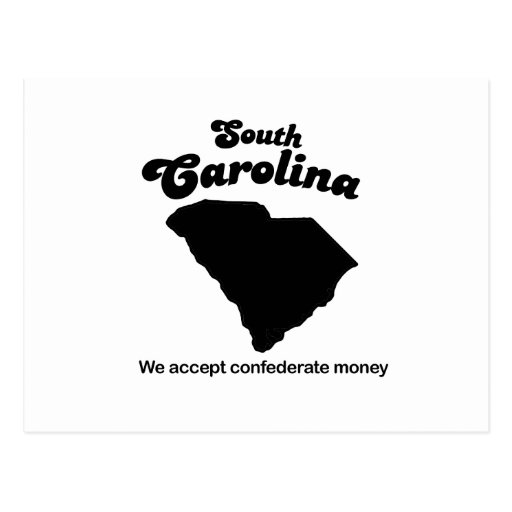 South Carolina Motto We accept confederate money Postcard Zazzle