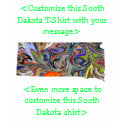South Dakota Colorful Custom Shirt - You Customize by JKdesigns South Dakota Colorful Custom Shirt - You Customize