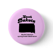 South Dakota - North Dakota's spring break buttons by Shirtuosity South Dakota - North Dakota's spring break buttons