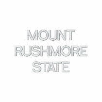 SOUTH DAKOTA THE MOUNT RUSHMORE STATE embroidered shirts by mcpressure SOUTH DAKOTA THE MOUNT RUSHMORE STATE embroidered shirts