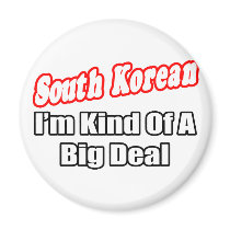 South Korean...Big Deal magnets