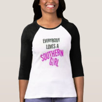 Southern Girl t-shirts by astatecutie03 Southern Girl t-shirts