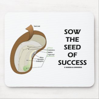 Sow The Seed Of Success (Seed Anatomy Humor) mousepad