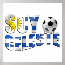 Soy Celeste Uruguay flag Futbol soccer ball logo Poster