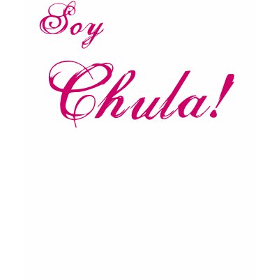 Soy Chula! Shirts by Giovab