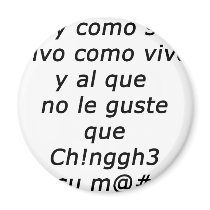 Soy Como Soy Y Al Que No Le Guste magnets