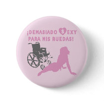 Soy demasiado sexy para mi silla de ruedas buttons