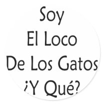 Soy El Loco De Los Gatos Y Que stickers