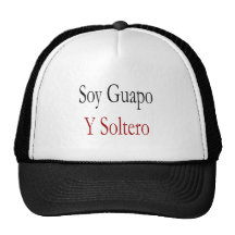 Soy Guapo Y Soltero Trucker Hats
