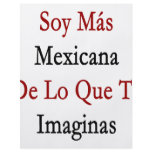 Soy Mas Mexicana De Lo Que Te Imaginas flyers