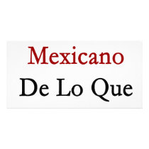 Soy Mas Mexicano De Lo Que Te Imaginas photo cards